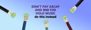 ascap bmi hold music