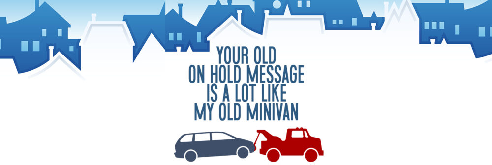 Easy On Hold | Blog - old on hold message like old minivan
