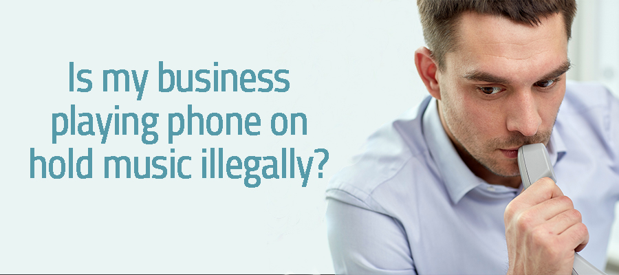 Phone On Hold Music Licensing - Am I Legal? - Easy On Hold | Blog