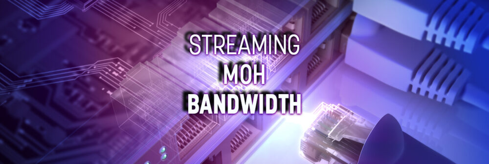 Easy On Hold | Blog - straming moh bandwidth discussed title